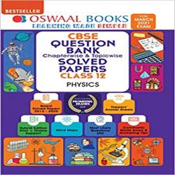 Oswaal CBSE Question Bank Class 12 Physics Book Chapterwise & Topicwise Includes Objective Types & MCQ's (For 2021 Exam) Paperback – 23 April 2020